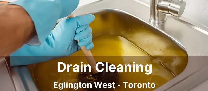  Drain Cleaning Eglington West - Toronto