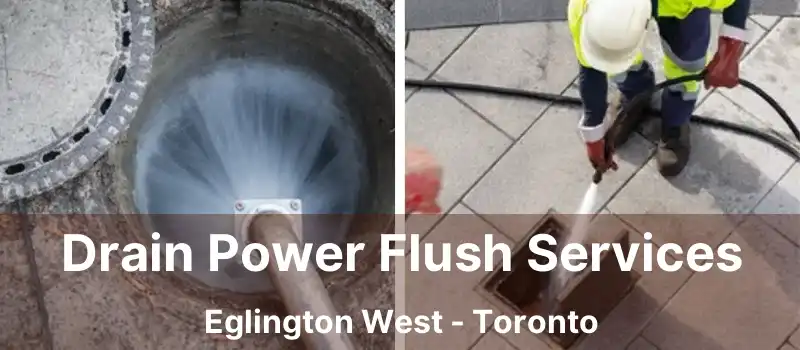  Drain Power Flush Services Eglington West - Toronto