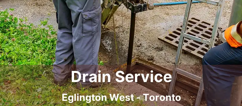  Drain Service Eglington West - Toronto