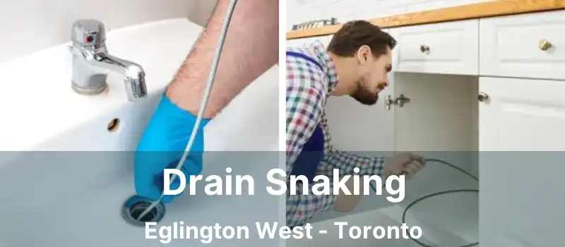  Drain Snaking Eglington West - Toronto