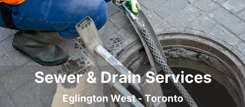  Sewer & Drain Services Eglington West - Toronto