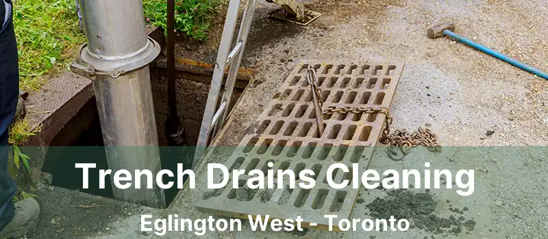  Trench Drains Cleaning Eglington West - Toronto